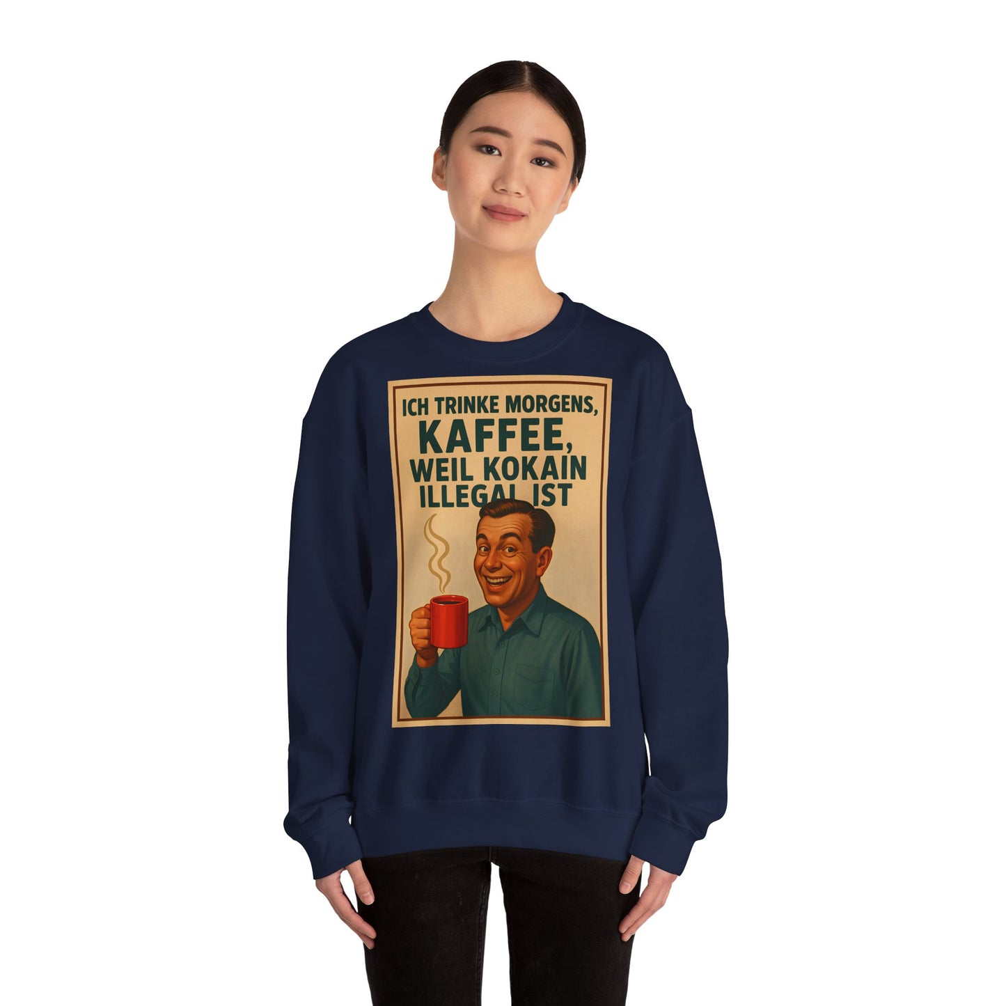 Sweatshirt – „I Drink Coffee Because Cocaine is Illegal“ – Lustiges Kaffee-Sweatshirt | True Insights Design mit Humor