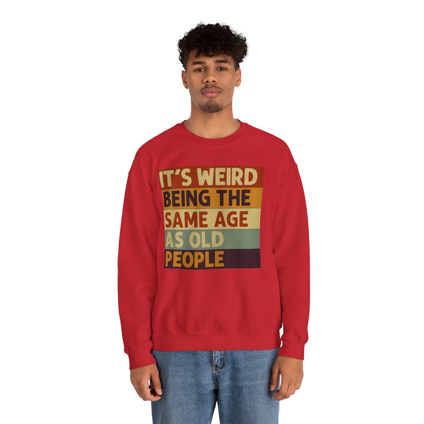 „It’s weird being the same age as old people“ – Vintage Sweatshirt mit Alterswitz – Freches Satire-Design für mutige Statements | True Insights