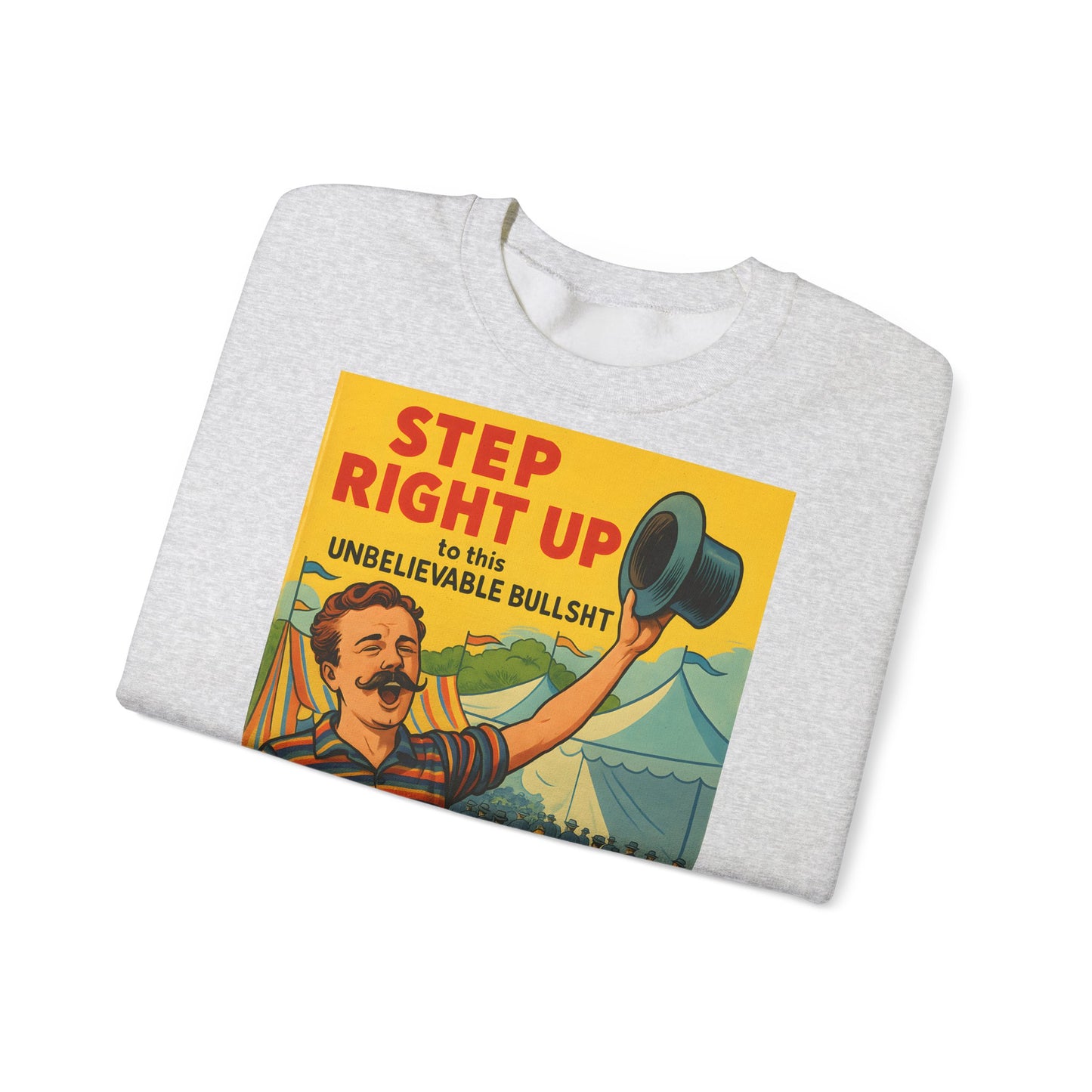 Sweatshirt – Step Right Up Sweatshirt – Vintage Zirkus-Motiv mit Satire | Unisex Retro Pullover | True Insights Design mit Humor