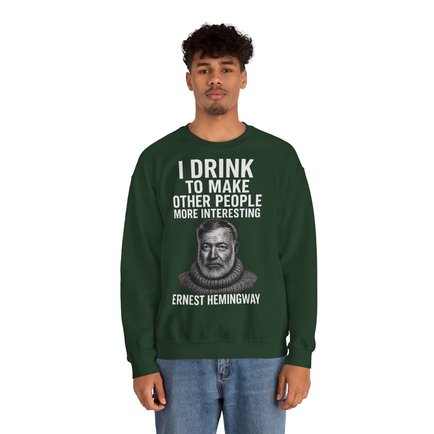 Hemingway Zitat Sweatshirt – "I Drink to Make Other People More Interesting" | Literaten & Genießer Pullover-Sweatshirt-True Insights