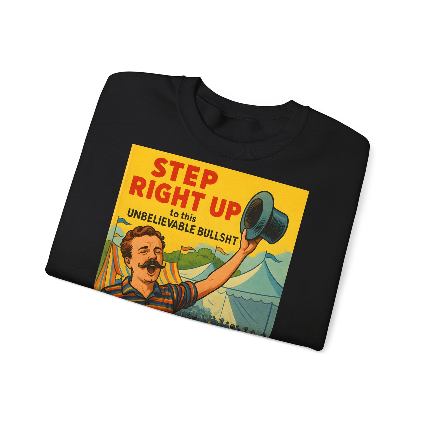 Sweatshirt – Step Right Up Sweatshirt – Vintage Zirkus-Motiv mit Satire | Unisex Retro Pullover | True Insights Design mit Humor
