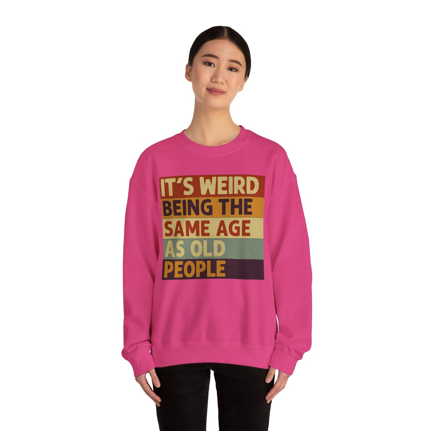 „It’s weird being the same age as old people“ – Vintage Sweatshirt mit Alterswitz – Freches Satire-Design für mutige Statements | True Insights