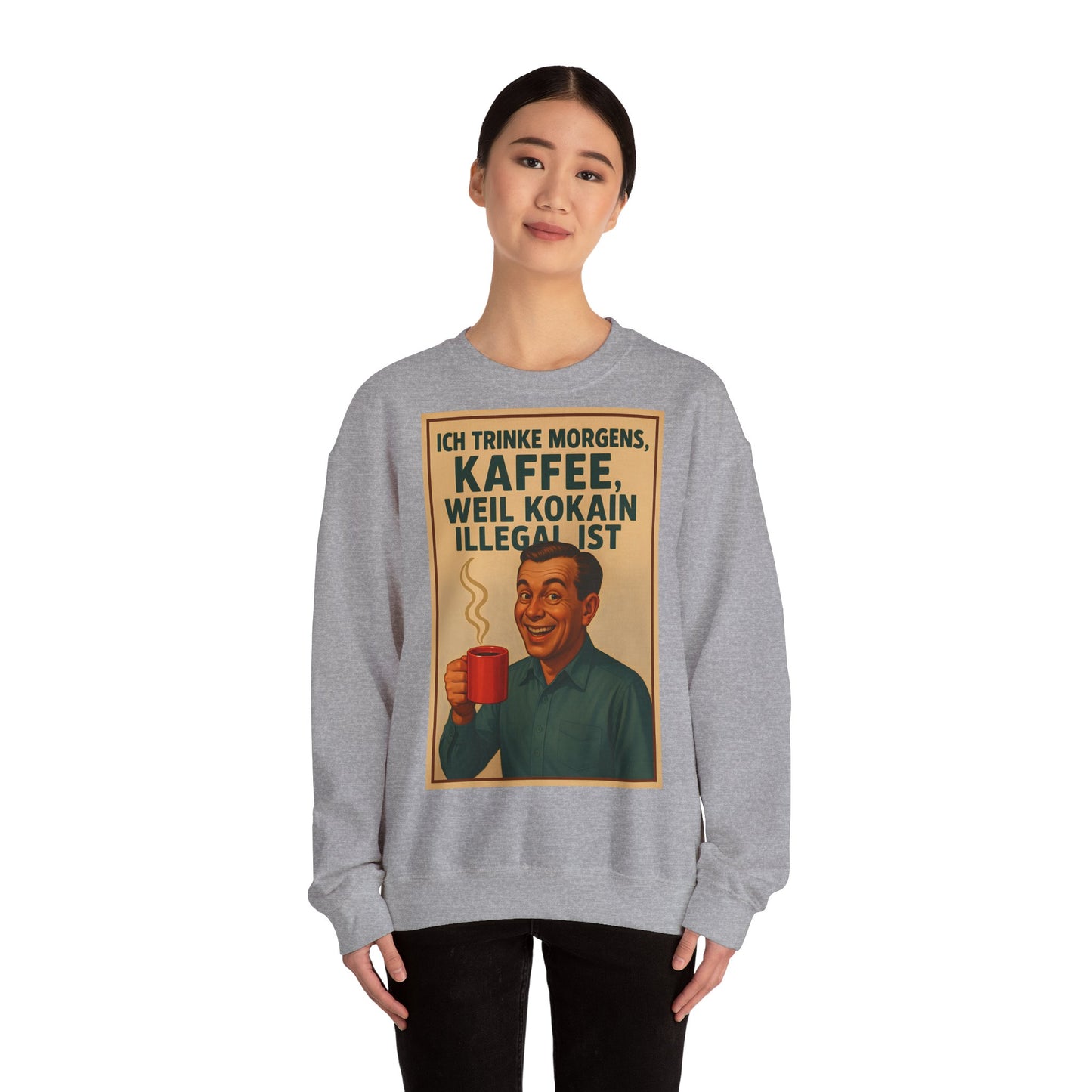 Sweatshirt – „I Drink Coffee Because Cocaine is Illegal“ – Lustiges Kaffee-Sweatshirt | True Insights Design mit Humor