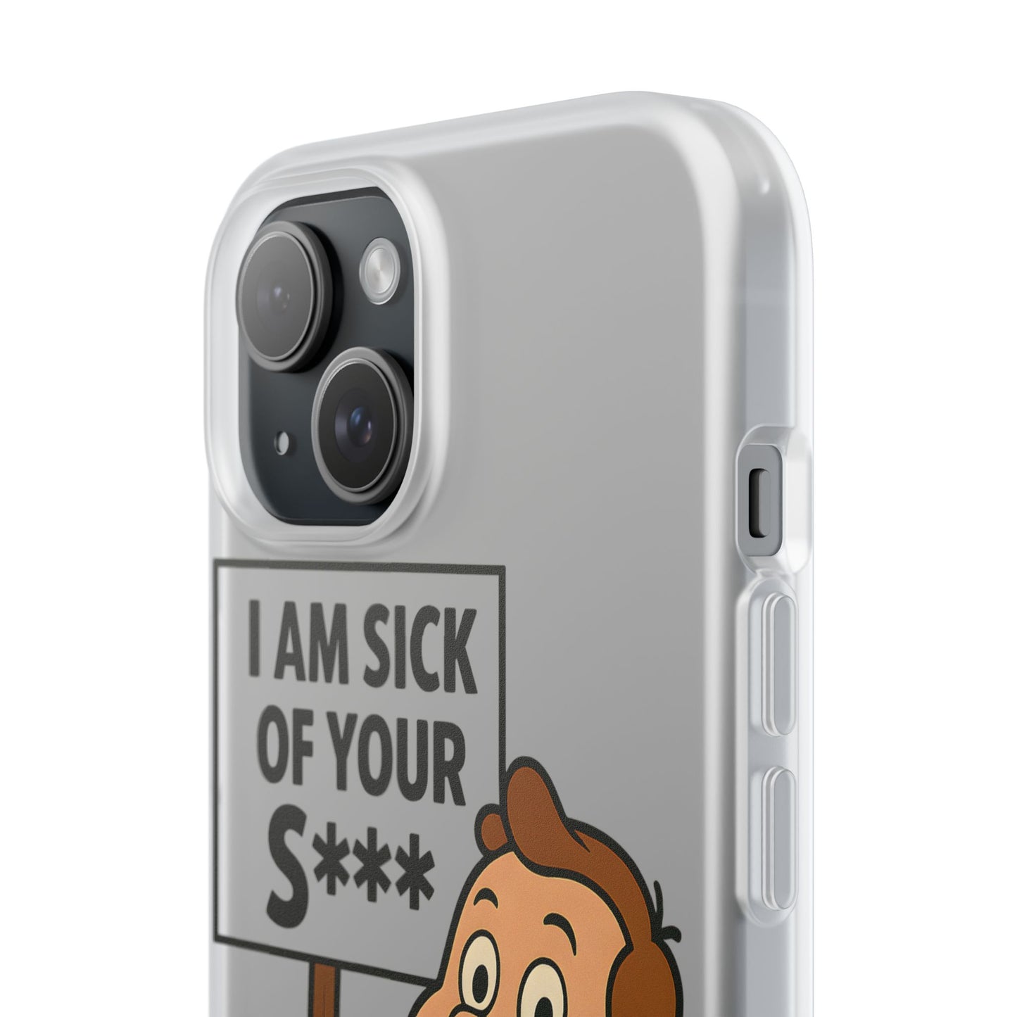 „I Am Sick of Your S*“ – Satirische Handyhülle für klare Grenzen**-Phone Case-True Insights