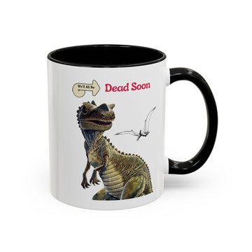 We'll All Be Dead Soon T-Shirt Unisex – Lustiges Dinosaurier Statement Shirt mit Flugsaurier, Sarkasmus & Nihilismus