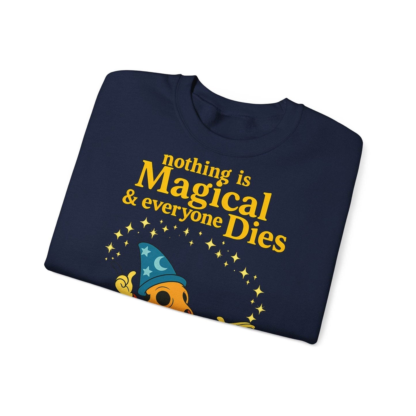 Sweatshirt – "Nothing is Magical – & everyone Dies | Satirisches Skelett-Motiv für Schwarzseher mit Humor" | True Insights Design mit Humor
