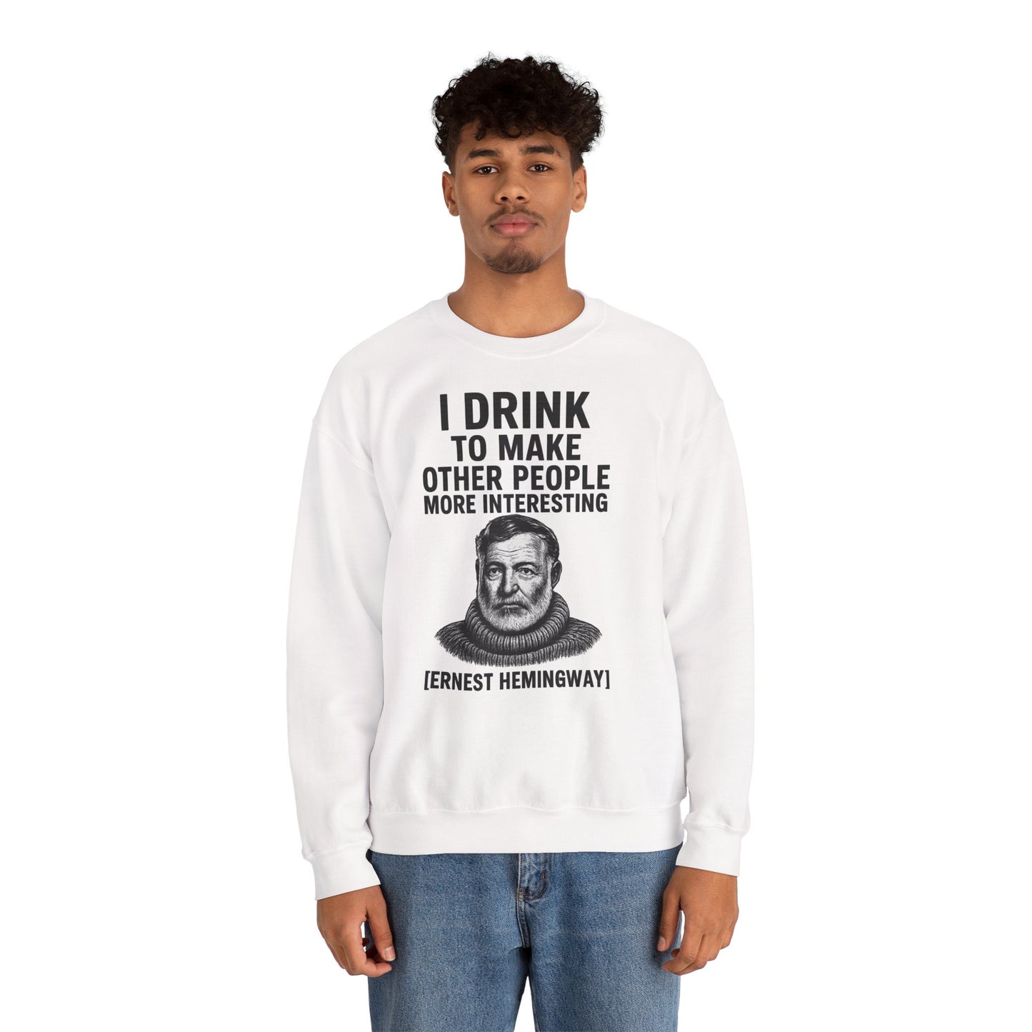Hemingway Zitat Sweatshirt – "I Drink to Make Other People More Interesting" | Literaten & Genießer Pullover-Sweatshirt-True Insights