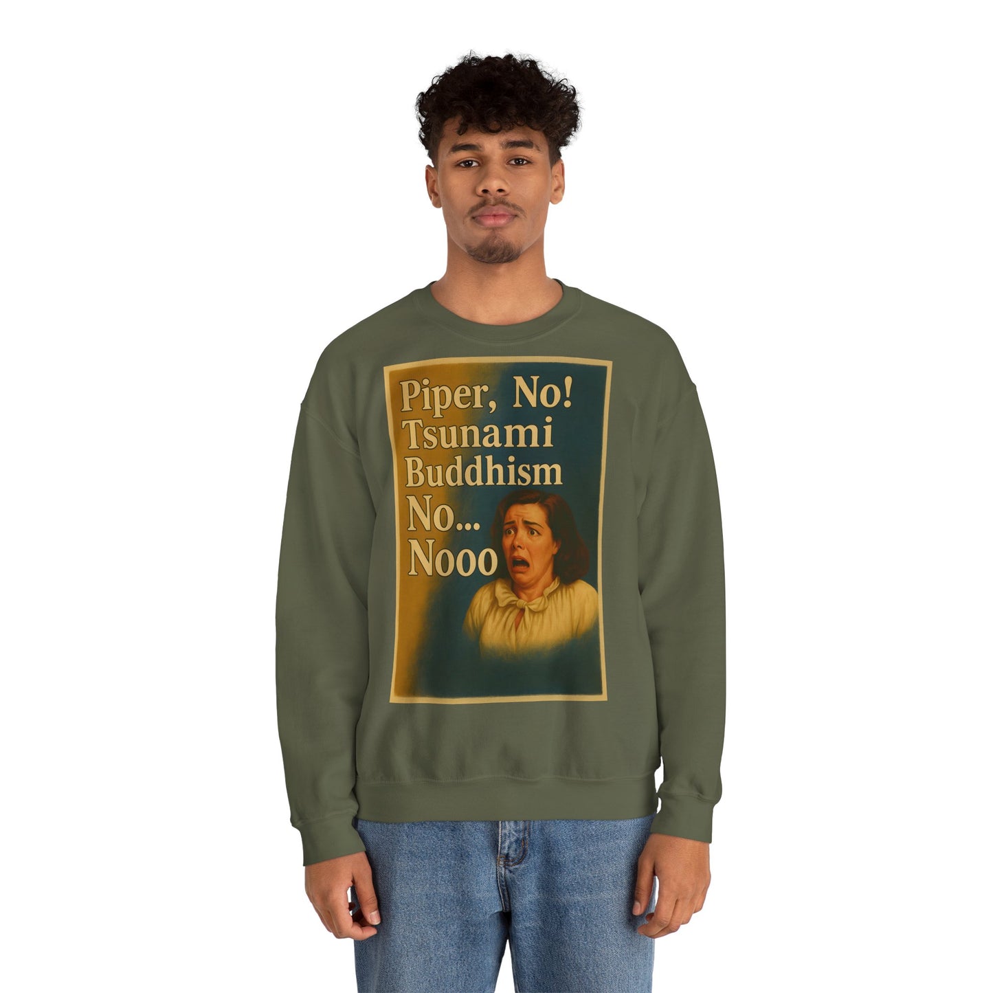 Sweatshirt – Drama Sweatshirt – „Piper, No! Tsunami. Buddhism. No... Nooo“ | True Insights Design mit Humor