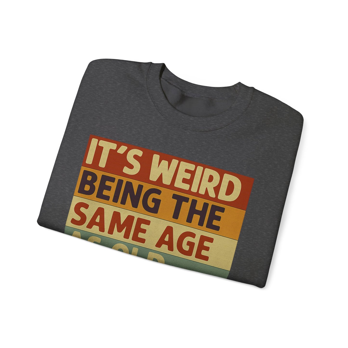 „It’s weird being the same age as old people“ – Vintage Sweatshirt mit Alterswitz – Freches Satire-Design für mutige Statements | True Insights