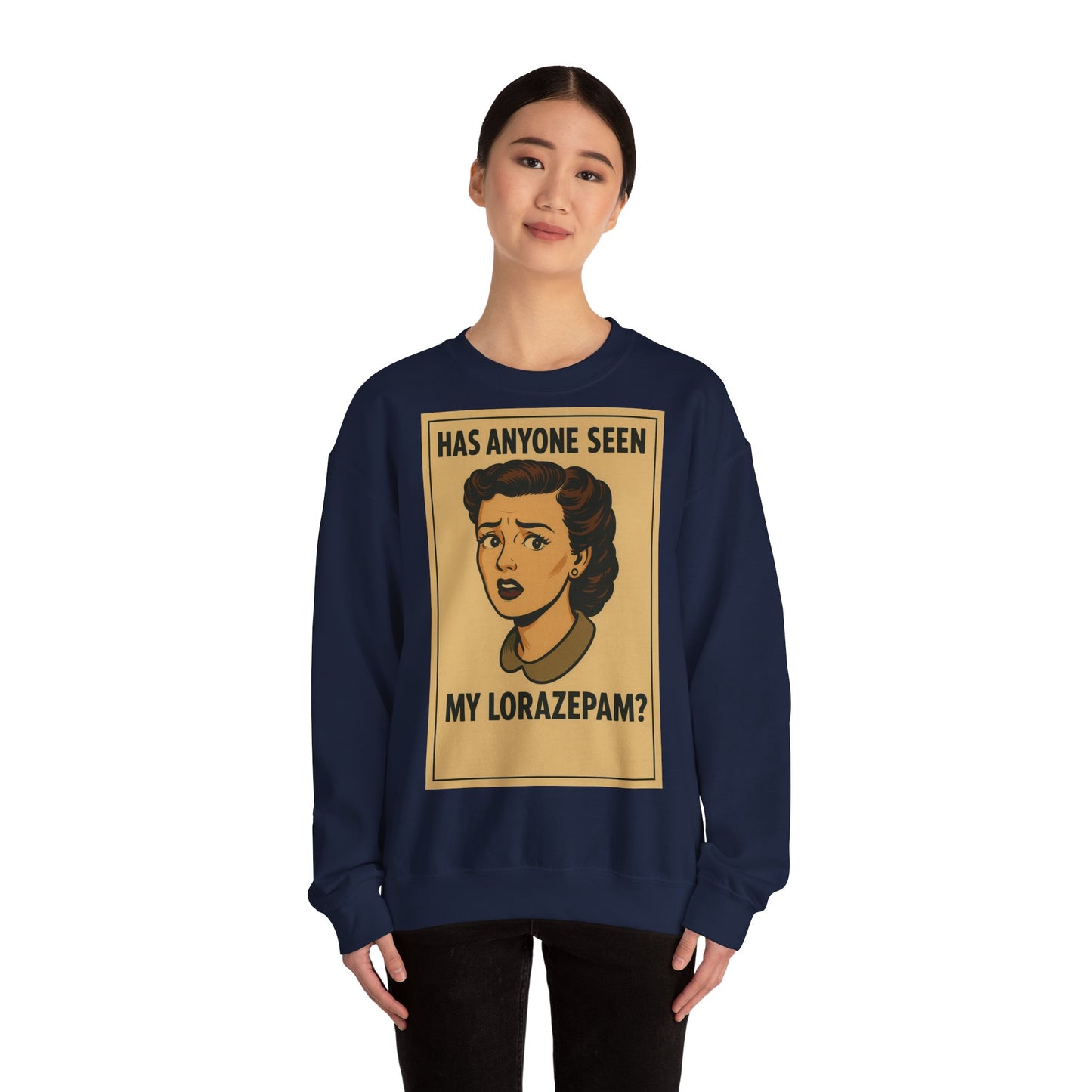 Sweatshirt – Motiv: "Has anyone seen my Lorazepam?" – Retro-Sweatshirt | True Insights Design mit Humor