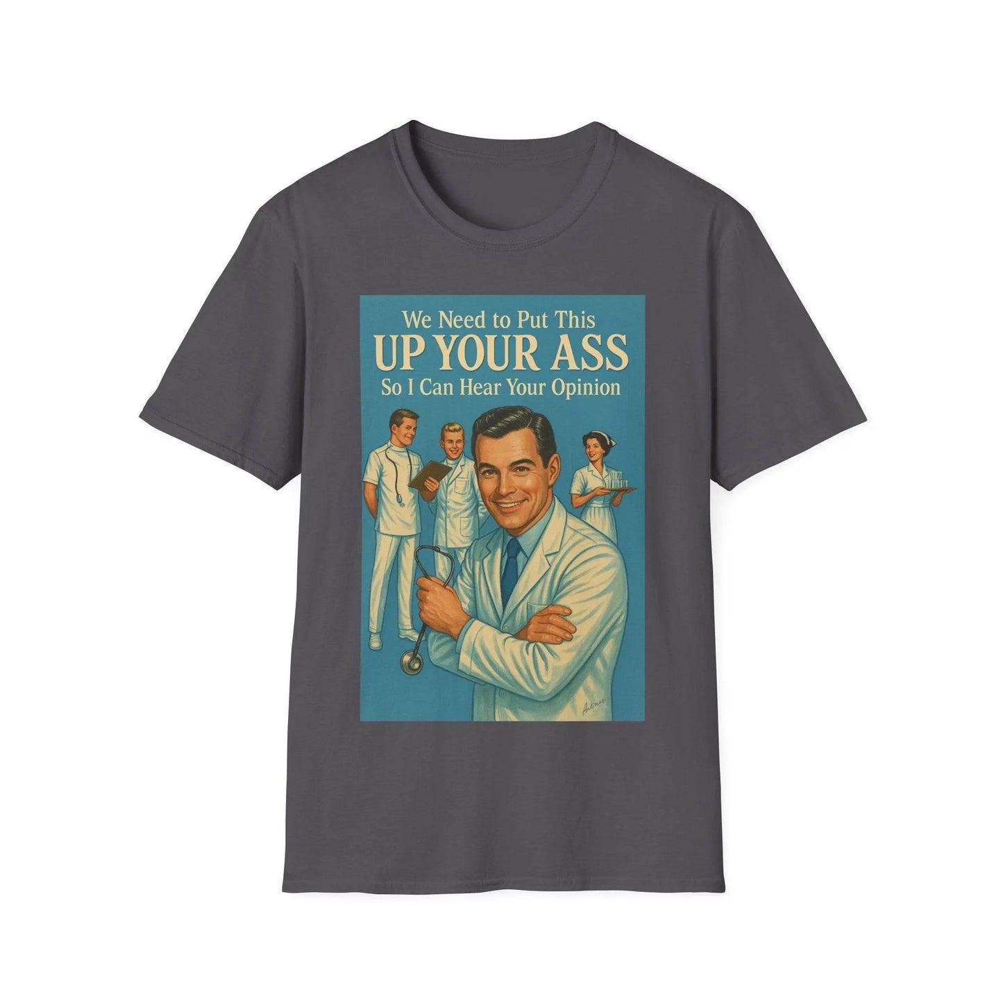 "We Need to Put This Up Your A**" - The shirt for everyone who doesn't have to comment on everything – Freches Satire-Design für mutige Statements | True Insights