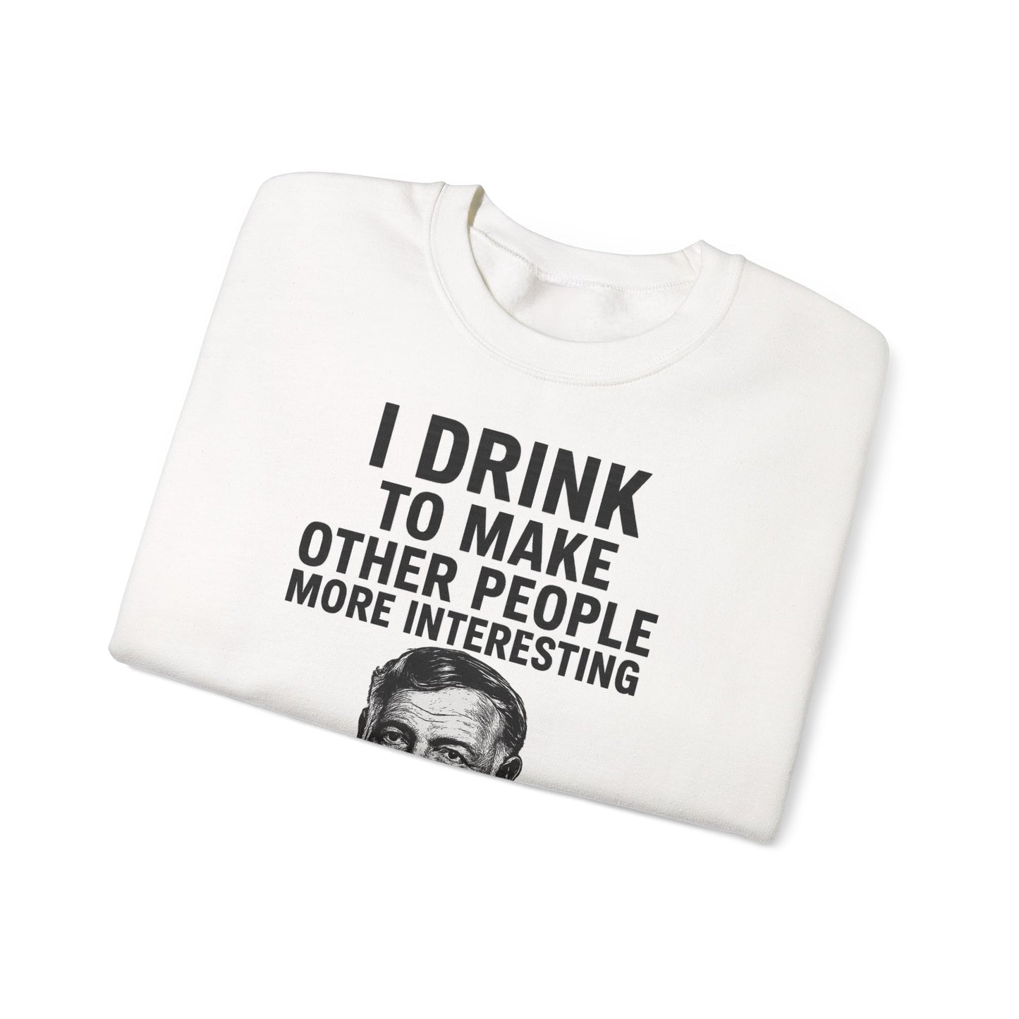 Hemingway Zitat Sweatshirt – "I Drink to Make Other People More Interesting" | Literaten & Genießer Pullover-Sweatshirt-True Insights