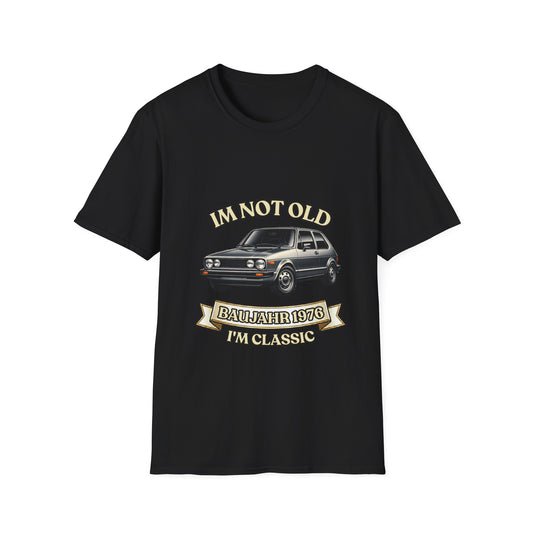 I'm Not Old I'm Classic Baujahr 1976 T-Shirt – Retro Auto Kult Shirt zum 50. Geburtstag Unisex