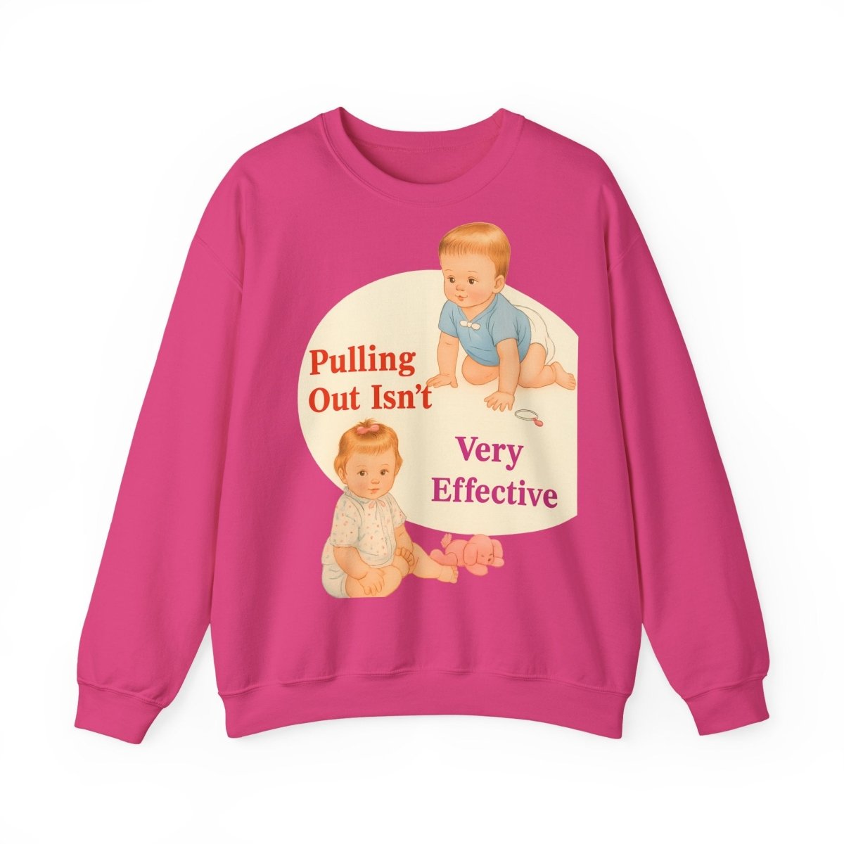 Sweatshirt – Pulling Out Isn’t Very Effective – Satirisches Statement-Sweatshirt | True Insights Design mit Humor