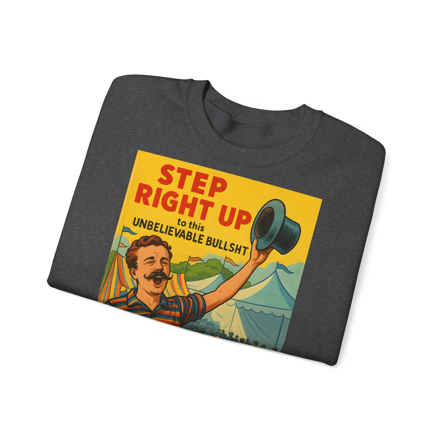 Sweatshirt – Step Right Up Sweatshirt – Vintage Zirkus-Motiv mit Satire | Unisex Retro Pullover | True Insights Design mit Humor