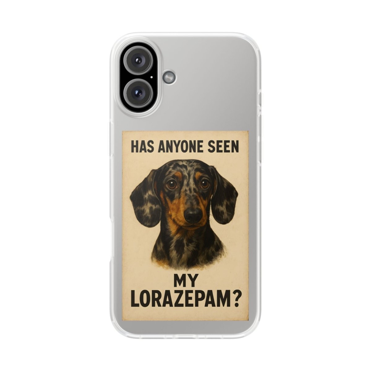Where is my Lorazepam Dackel? – Nervennahrung für die Seele-Phone Case-True Insights