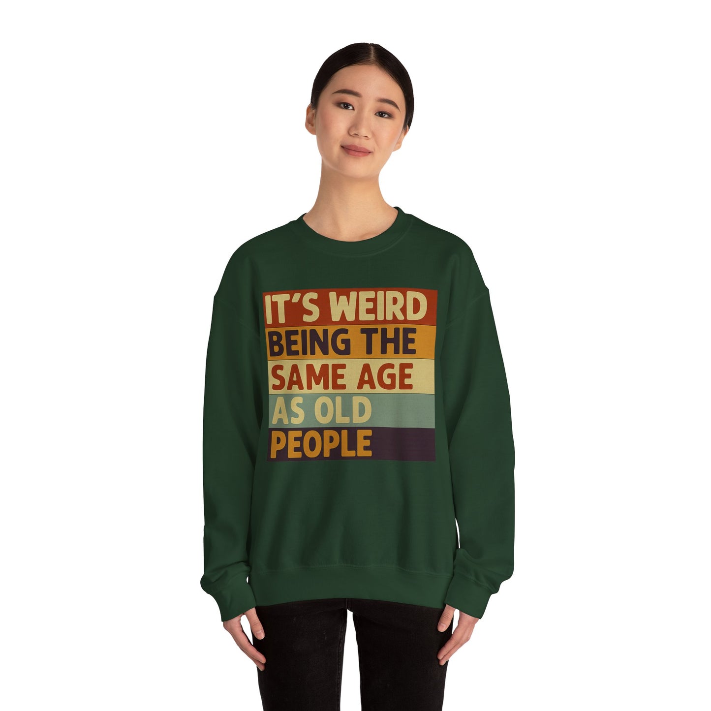 „It’s weird being the same age as old people“ – Vintage Sweatshirt mit Alterswitz – Freches Satire-Design für mutige Statements | True Insights
