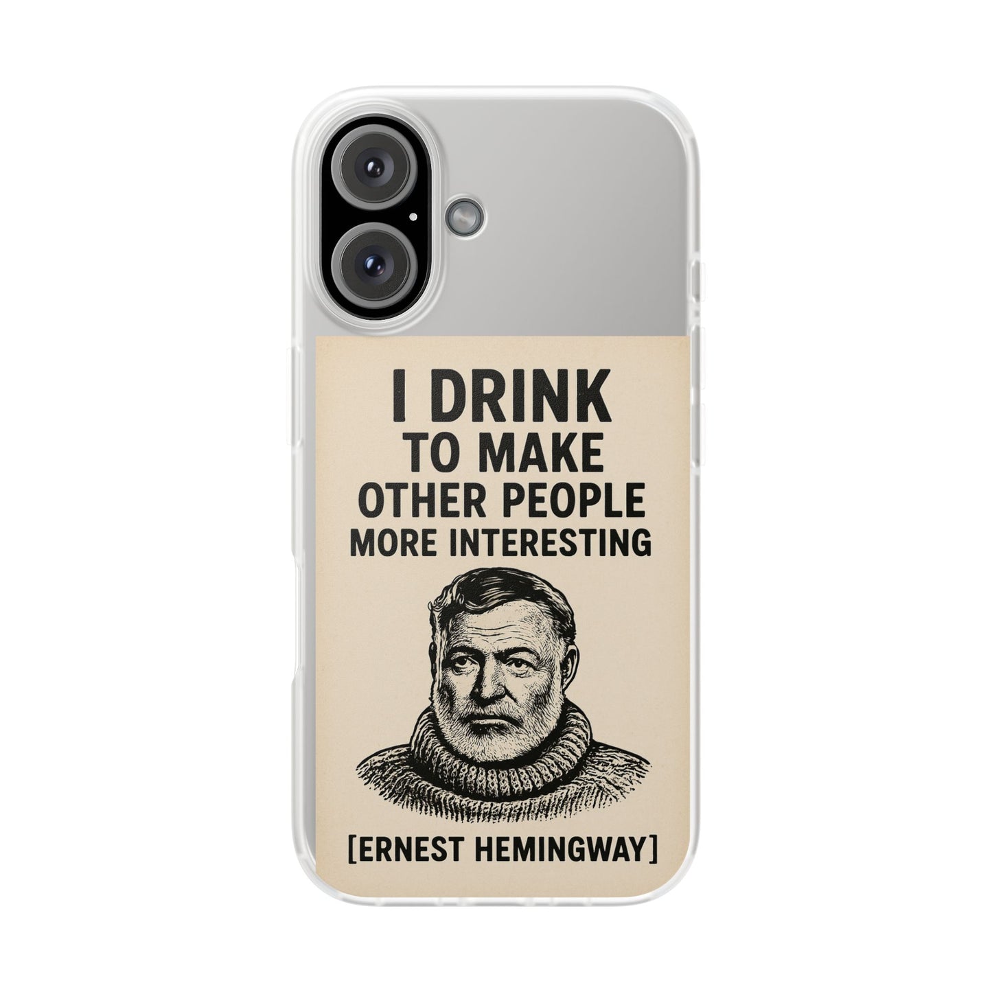 Hemingway – „I Drink To Make Other People More Interesting“-Phone Case-True Insights
