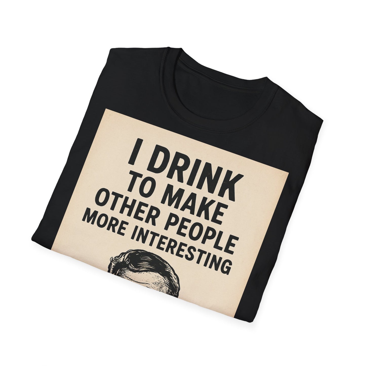 „I drink to make other people more interesting.“ – Ernest Hemingway