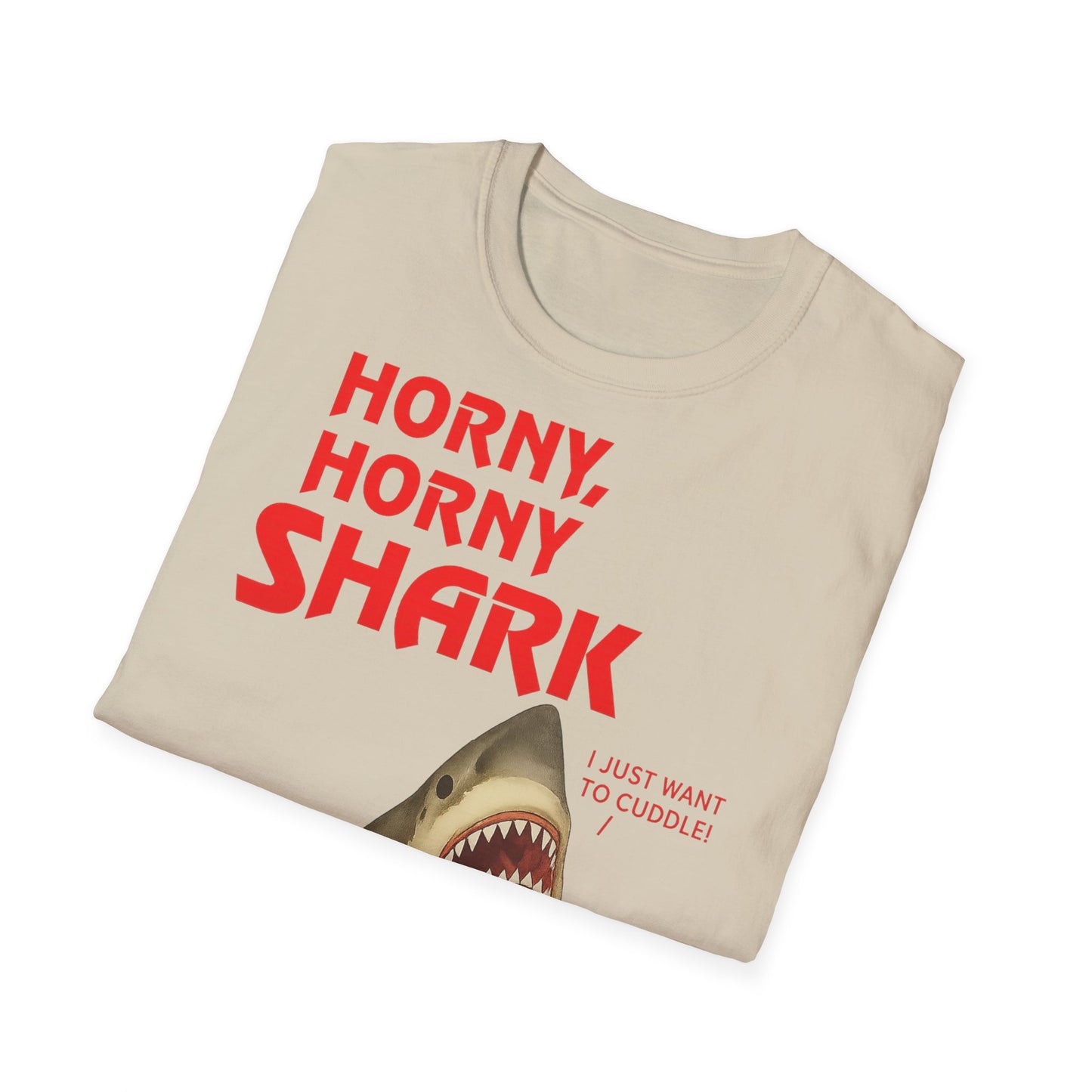 🦈 Horny, Horny Shark – Provokantes T-Shirt mit Kuschelansage – Freches Satire-Design für mutige Statements | True Insights