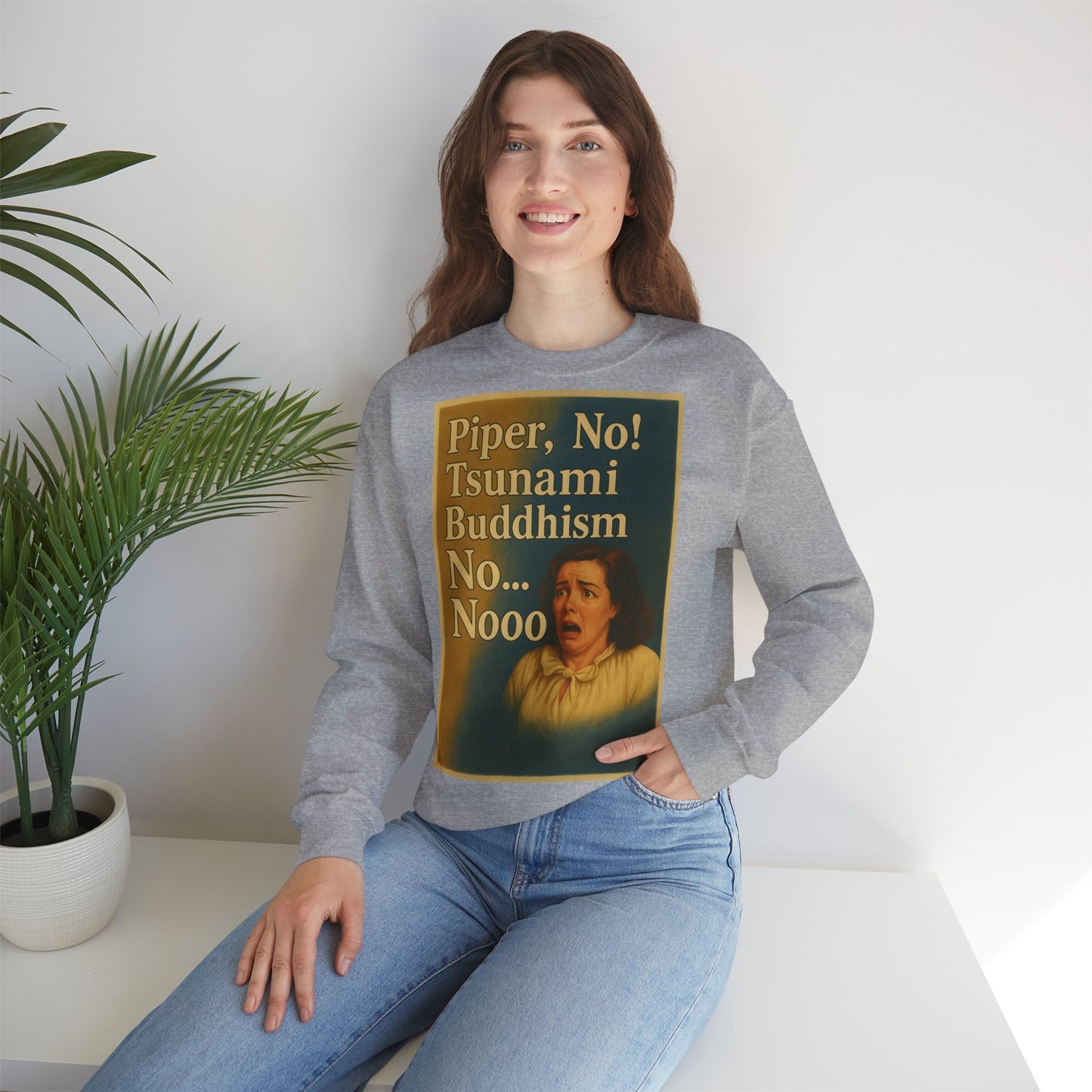 Sweatshirt – Drama Sweatshirt – „Piper, No! Tsunami. Buddhism. No... Nooo“ | True Insights Design mit Humor