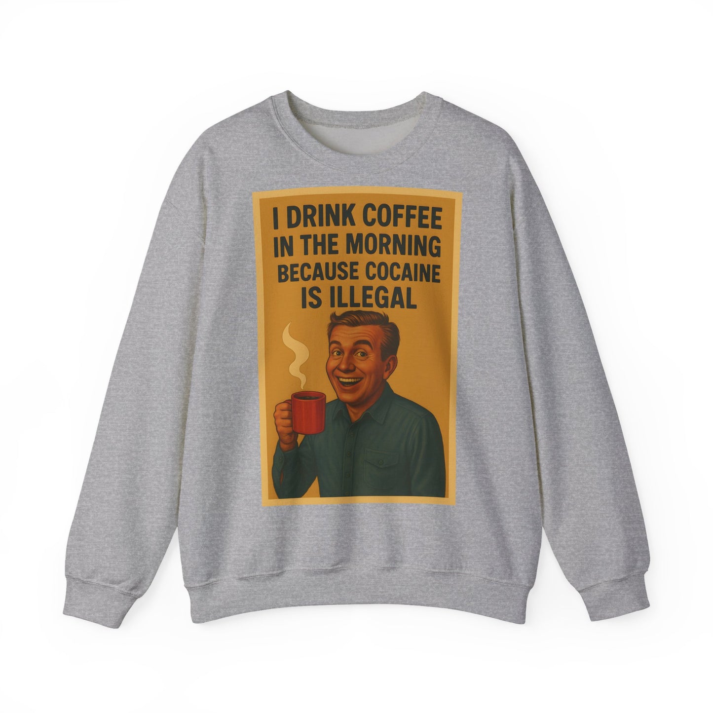 Sweatshirt – Drink Coffee Because Cocaine is Illegal – Lustiges Kaffee-Sweatshirt im Retro-Stil | True Insights Design mit Humor