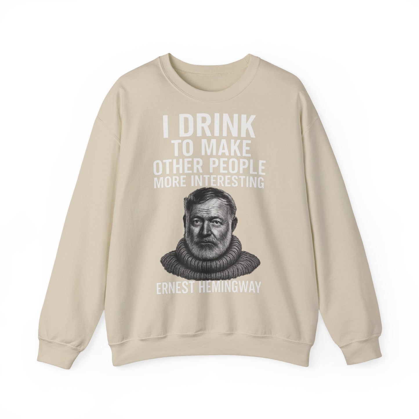 Hemingway Zitat Sweatshirt – "I Drink to Make Other People More Interesting" | Literaten & Genießer Pullover-Sweatshirt-True Insights