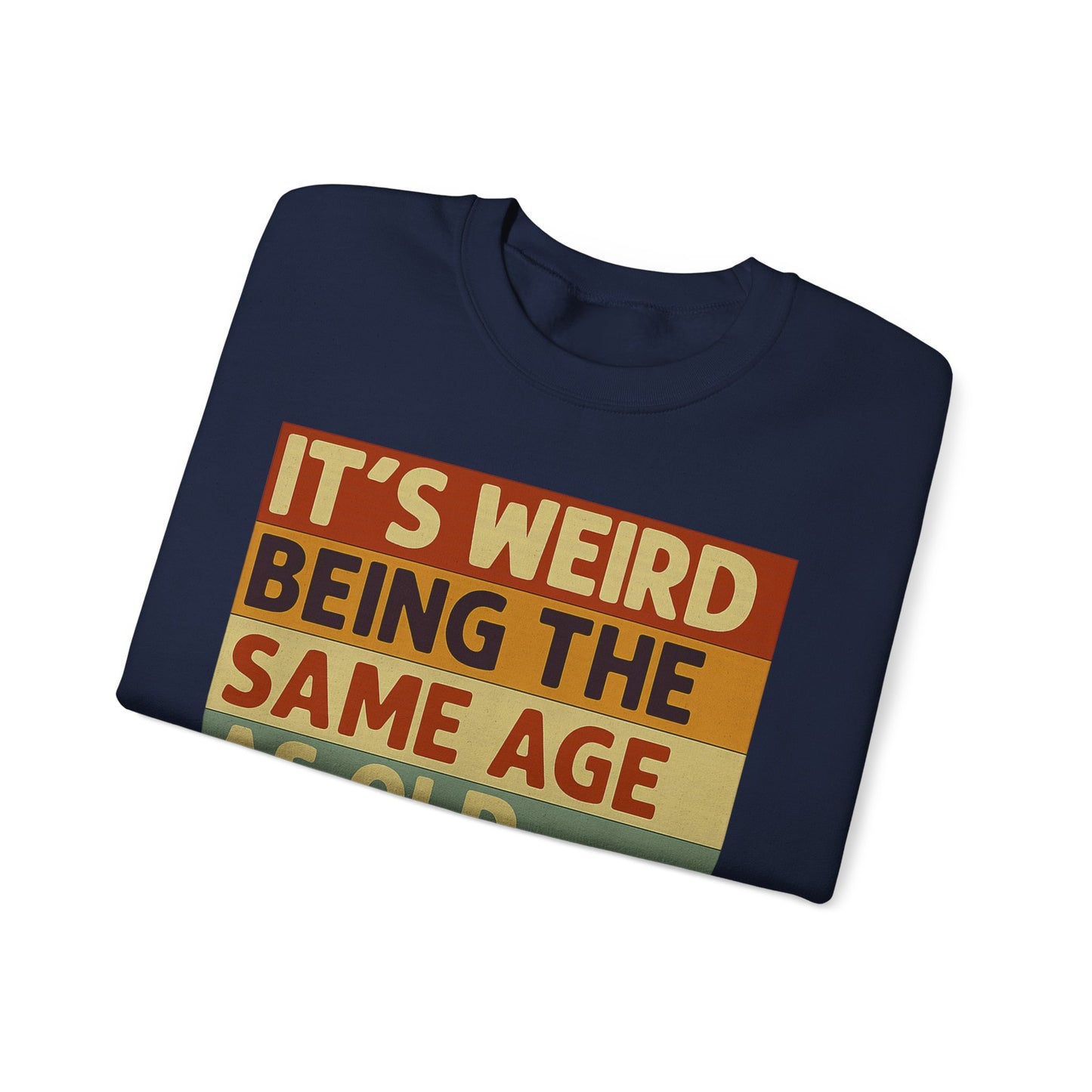 „It’s weird being the same age as old people“ – Vintage Sweatshirt mit Alterswitz – Freches Satire-Design für mutige Statements | True Insights