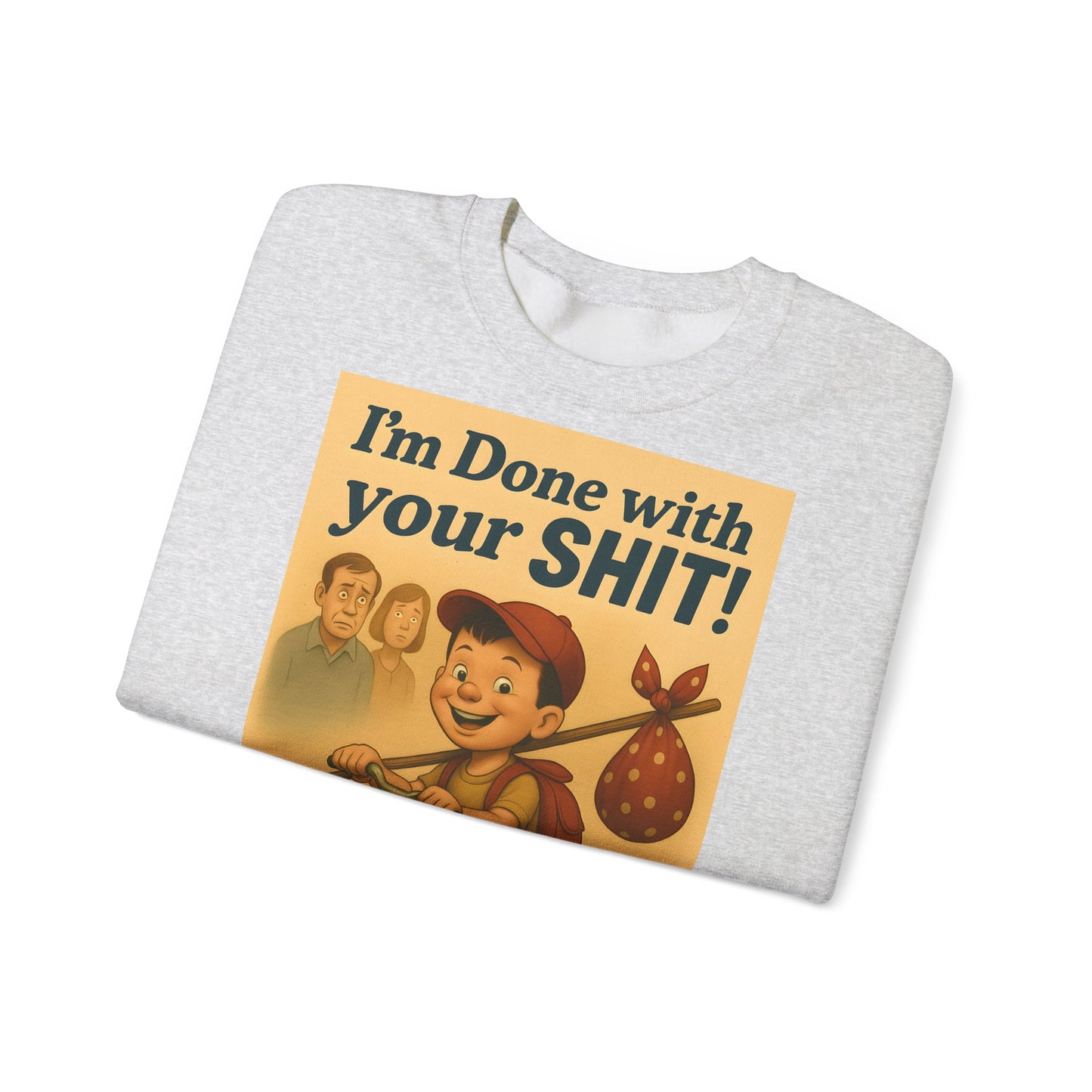 Sweatshirt – Freches Statement Sweatshirt – „I am Done with your Shit!“ | True Insights Design mit Humor