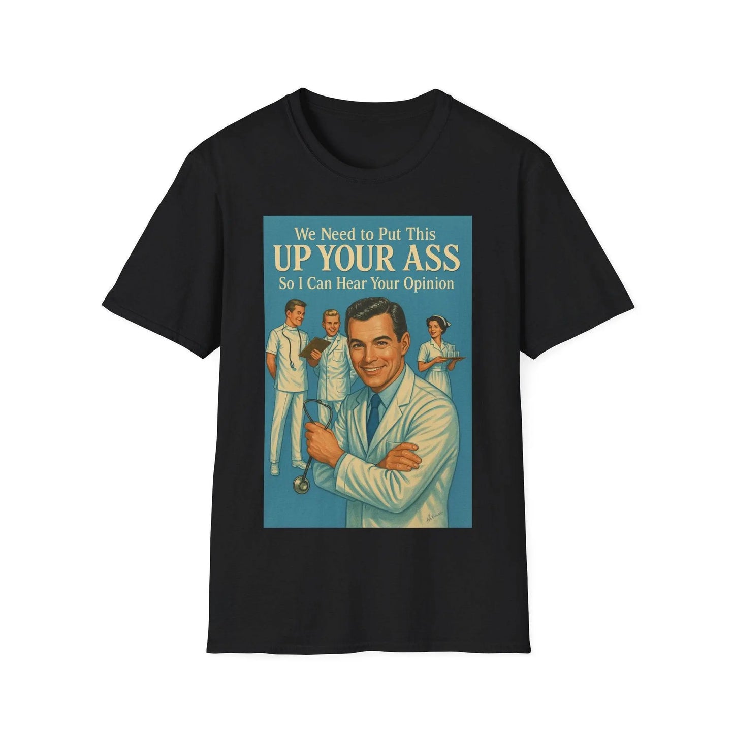 "We Need to Put This Up Your A**" - The shirt for everyone who doesn't have to comment on everything – Freches Satire-Design für mutige Statements | True Insights