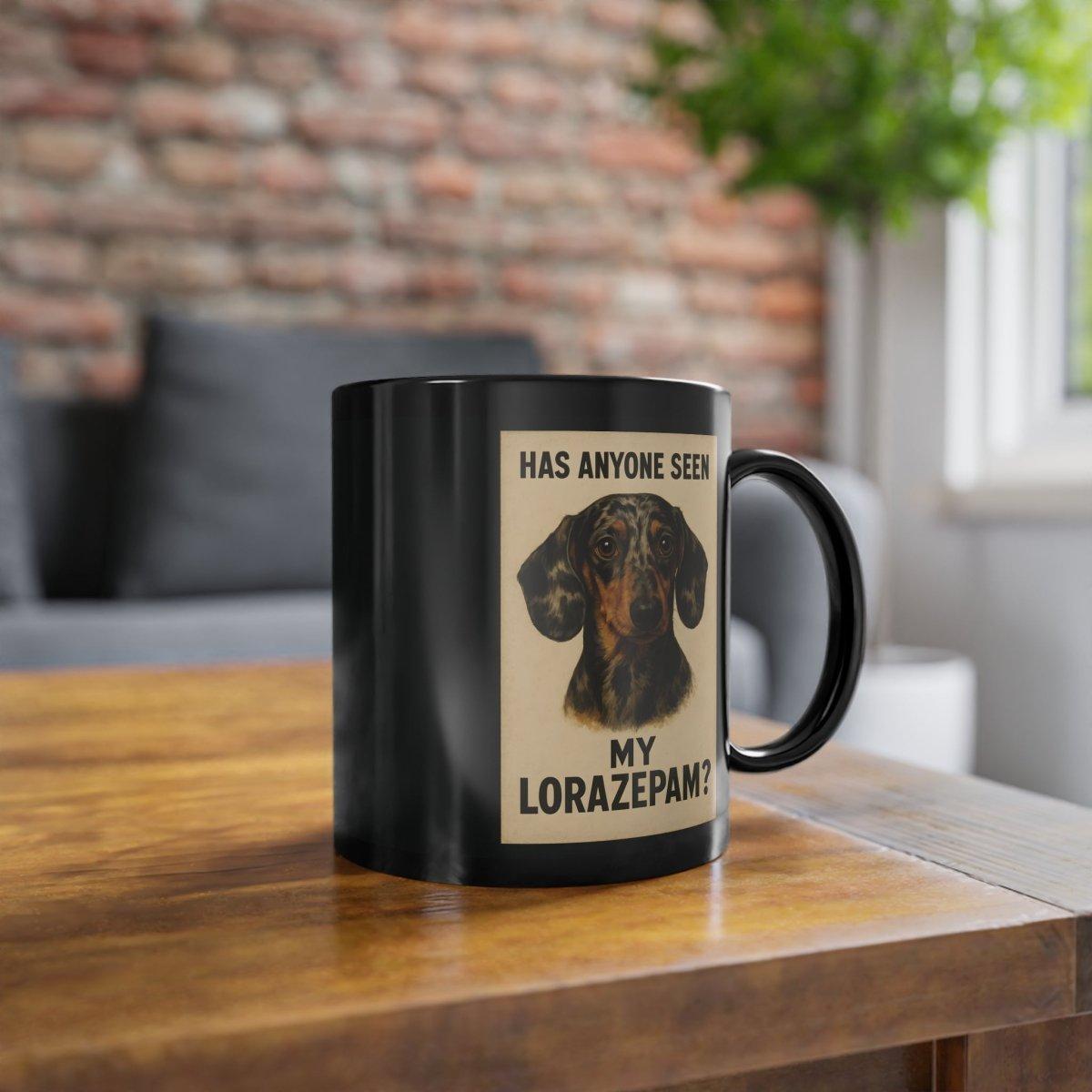 Der Dackel mit der Nervenkrise „Has anyone seen my Lorazepam?“ – Lustiges Mug | True Insights – Bild 4