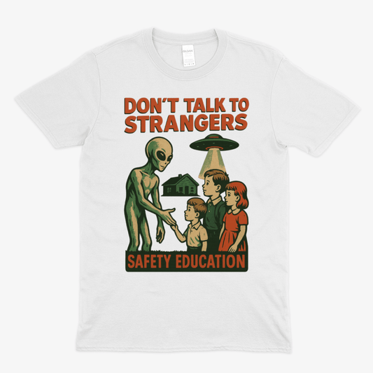 Don't Talk to Strangers – Retro Alien Safety Education Shirt | Satirisches Sci-Fi Design-True Insights