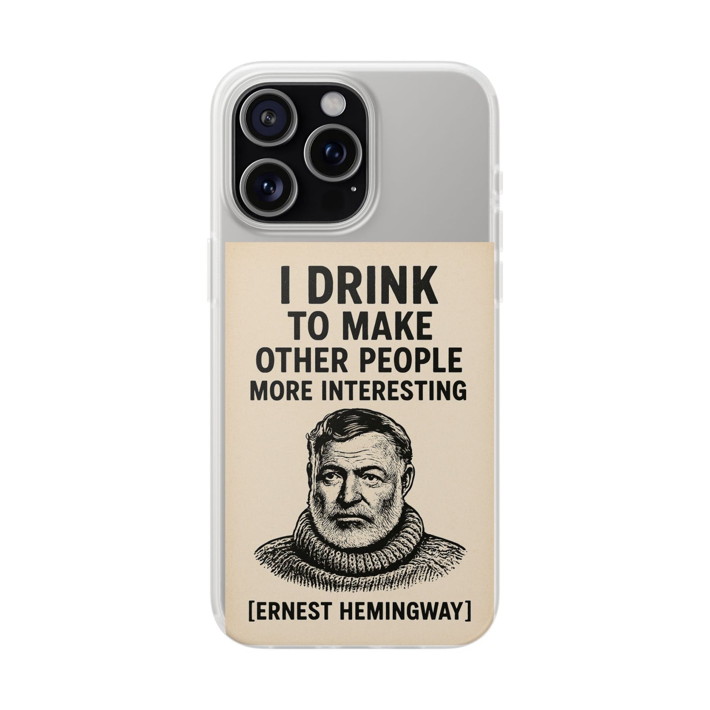 Hemingway – „I Drink To Make Other People More Interesting“-Phone Case-True Insights