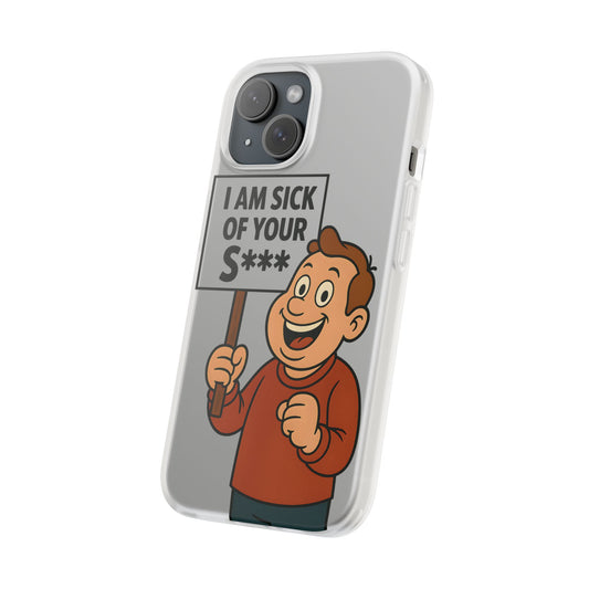 „I Am Sick of Your S*“ – Satirische Handyhülle für klare Grenzen**-Phone Case-True Insights