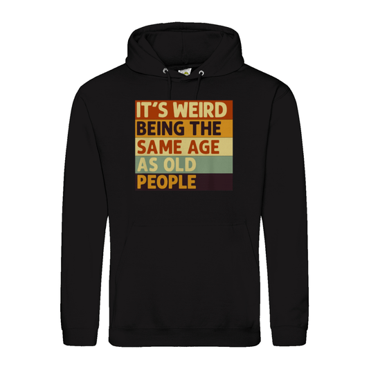 Lustiger Hoodie „It’s Weird Being the Same Age as Old People“ – Vintage Spruch Kapuzenpullover für Männer & Frauen-Hoodie-True Insights