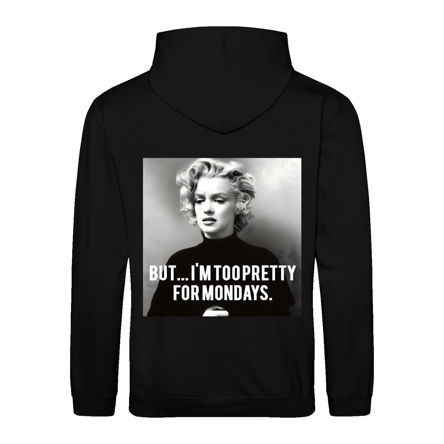 Marilyn Monroe Hoodie – Too Pretty for Mondays Satire-Design