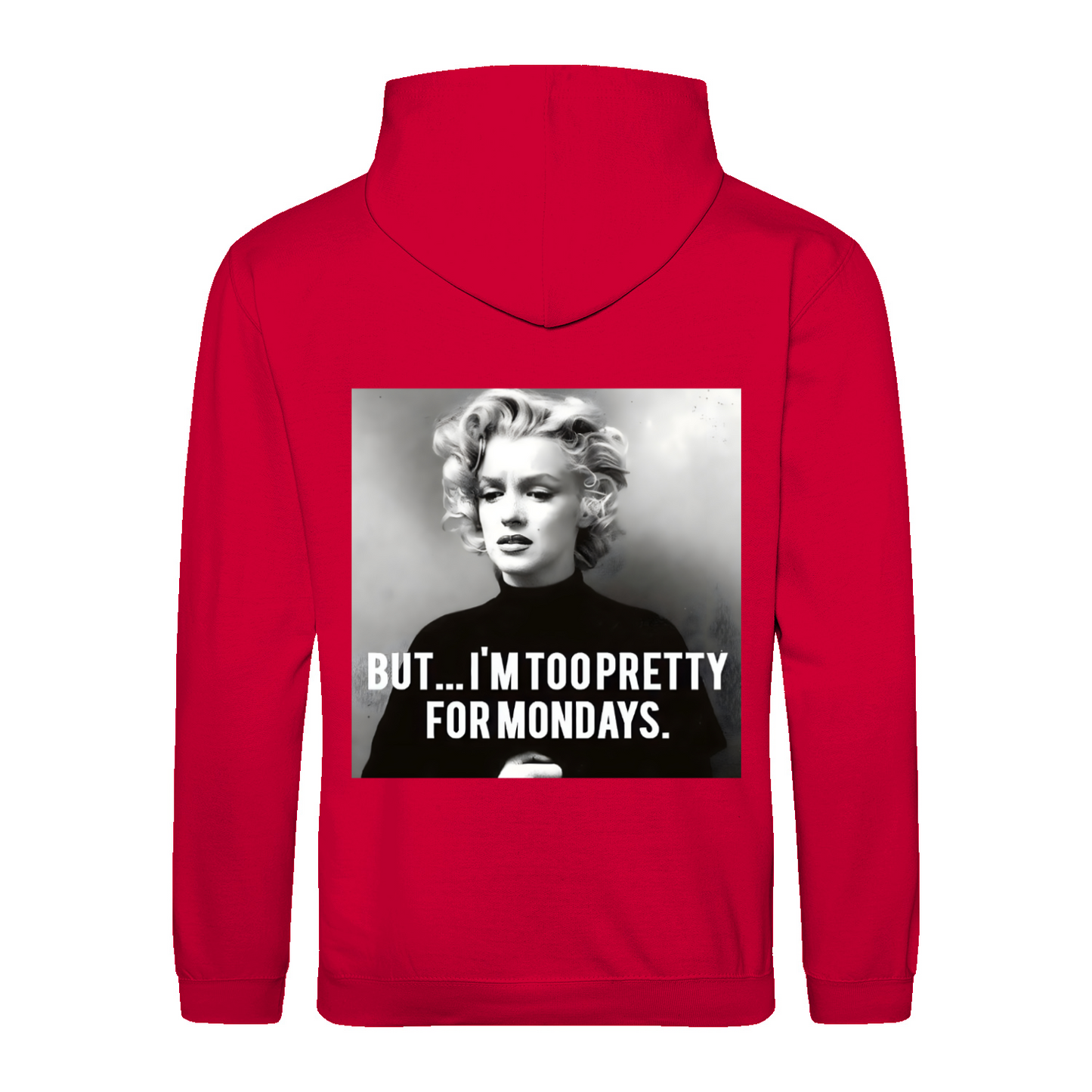 Marilyn Monroe Hoodie – Too Pretty for Mondays Satire-Design