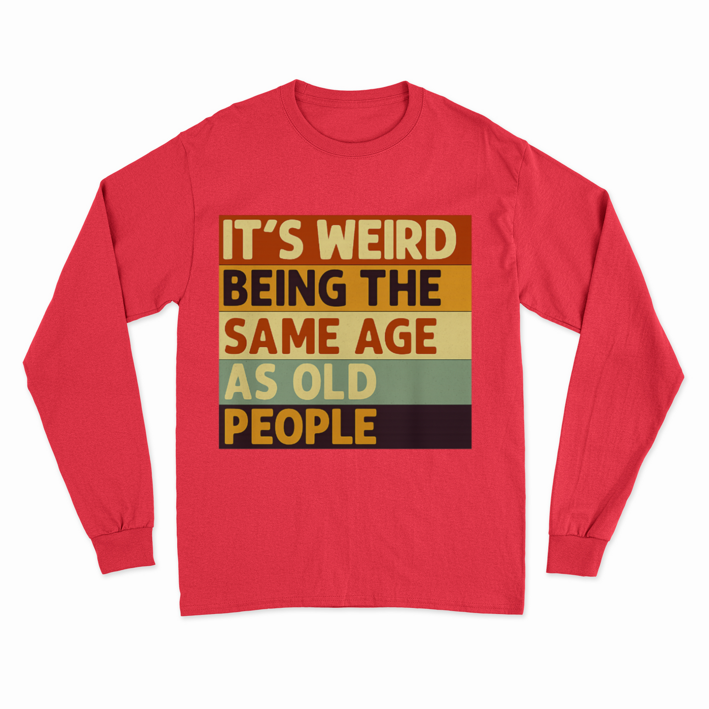 „It’s weird being the same age as old people“ – Vintage Sweatshirt mit Alterswitz – Freches Satire-Design für mutige Statements | True Insights