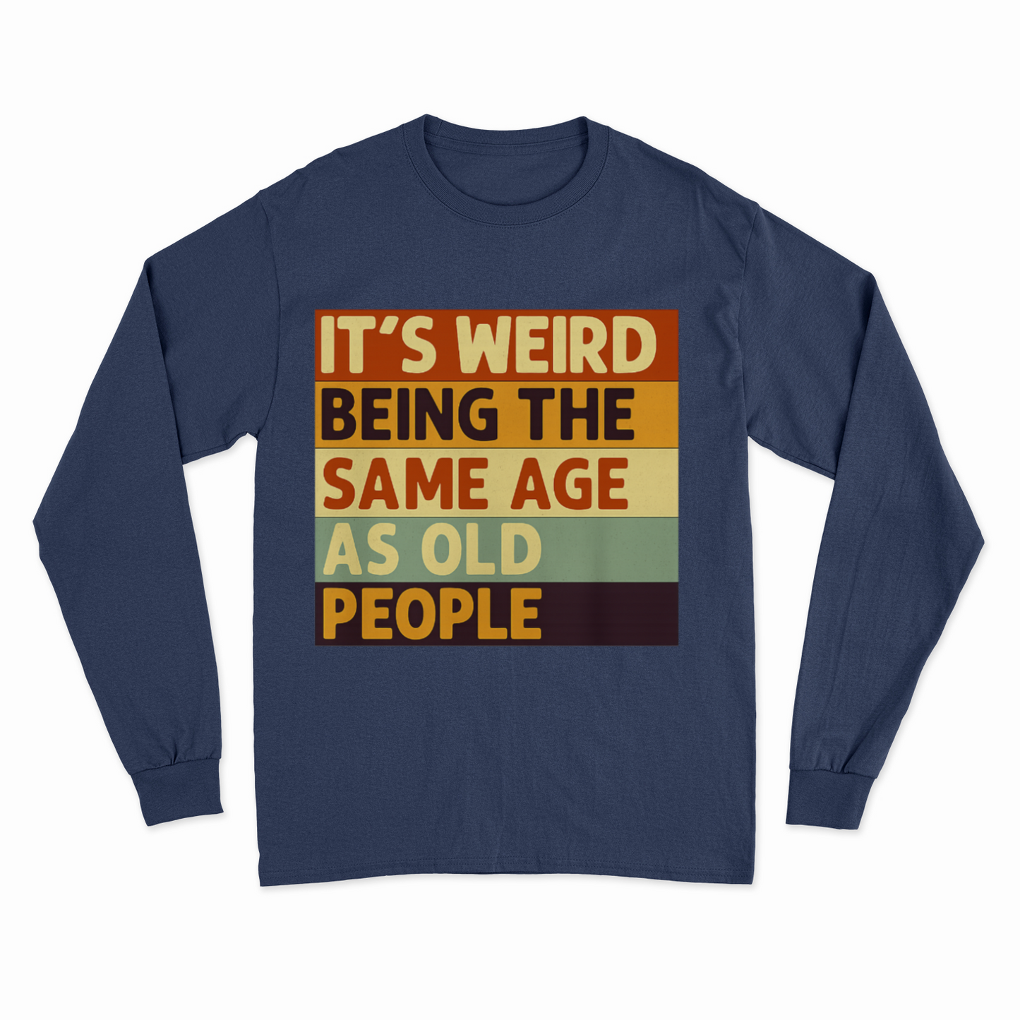 „It’s weird being the same age as old people“ – Vintage Sweatshirt mit Alterswitz – Freches Satire-Design für mutige Statements | True Insights