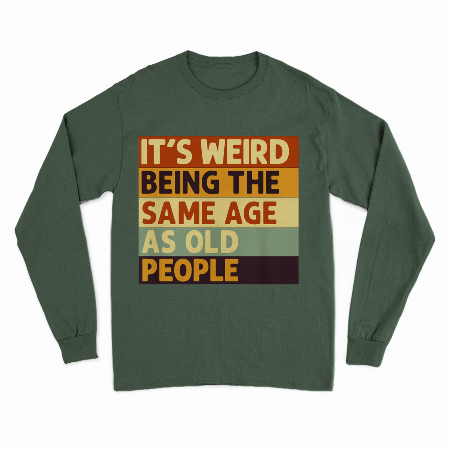 „It’s weird being the same age as old people“ – Vintage Sweatshirt mit Alterswitz – Freches Satire-Design für mutige Statements | True Insights