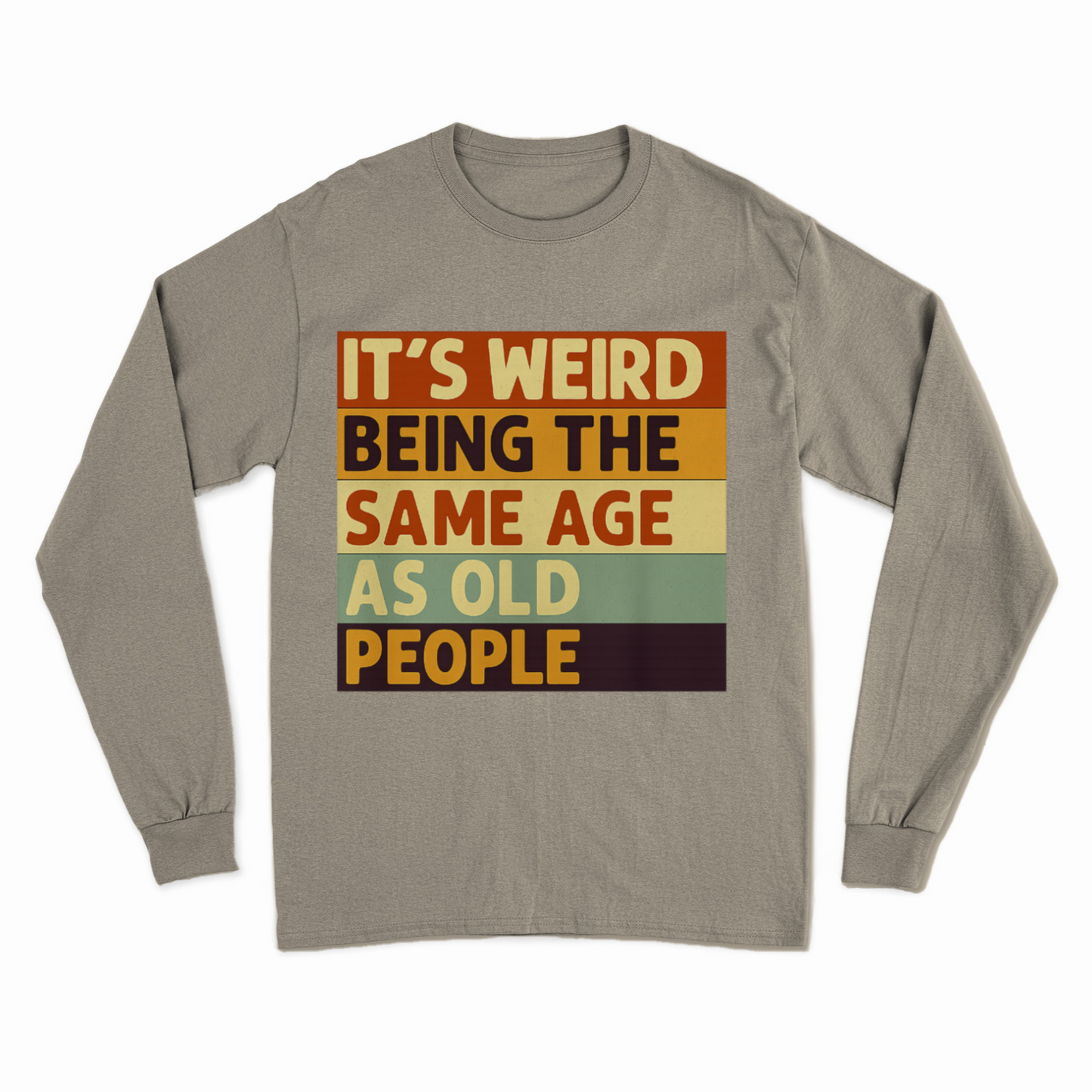 „It’s weird being the same age as old people“ – Vintage Sweatshirt mit Alterswitz – Freches Satire-Design für mutige Statements | True Insights