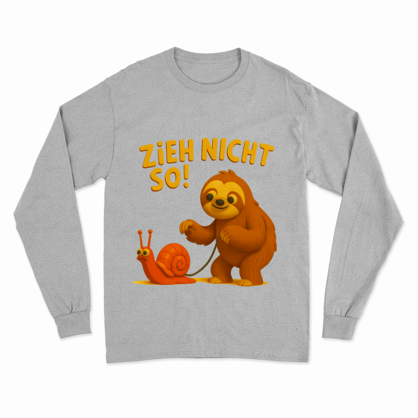 Zieh nicht so! – Lustiges Faultier Sweatshirt