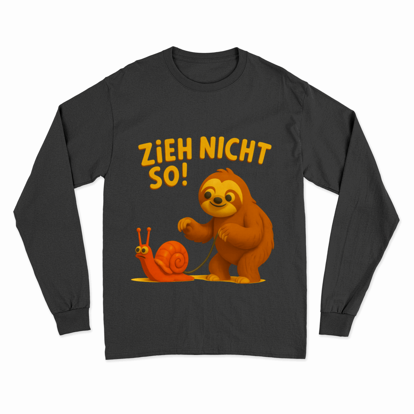 Zieh nicht so! – Lustiges Faultier Sweatshirt