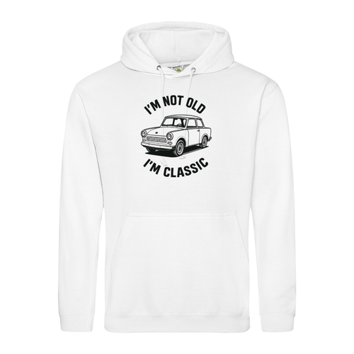 I'm Not Old I'm Classic Hoodie – Trabi Edition