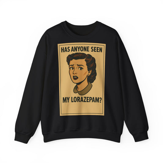 Sweatshirt – Motiv: "Has anyone seen my Lorazepam?" – Retro-Sweatshirt | True Insights Design mit Humor