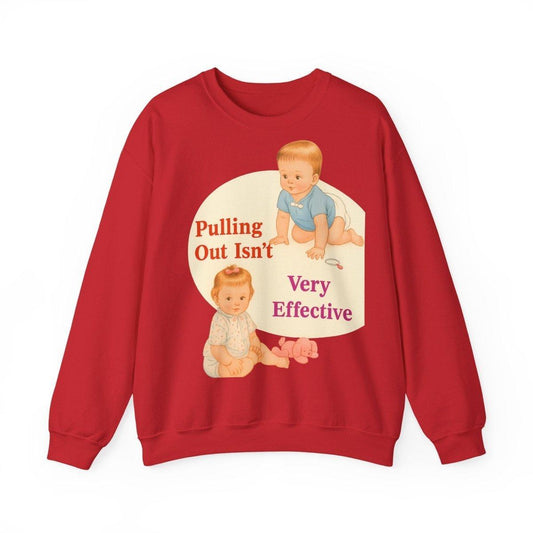 Sweatshirt – Pulling Out Isn’t Very Effective – Satirisches Statement-Sweatshirt | True Insights Design mit Humor