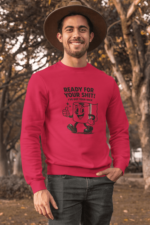 Ready for Your Shit – Satirisches Sweatshirt mit Klopapier-Illustration | Humor & Statement-Sweatshirt-True Insights