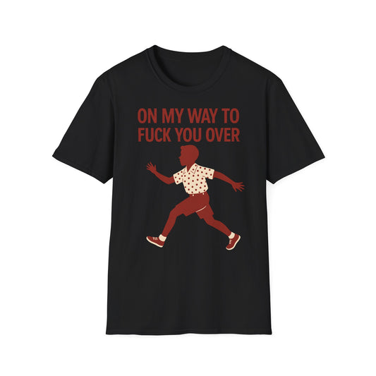 Statement Shirt – „On my way to f*ck you over“ | Satirisches Retro-Motiv mit ironischem Twist – Freches Satire-Design für mutige Statements | True Insights