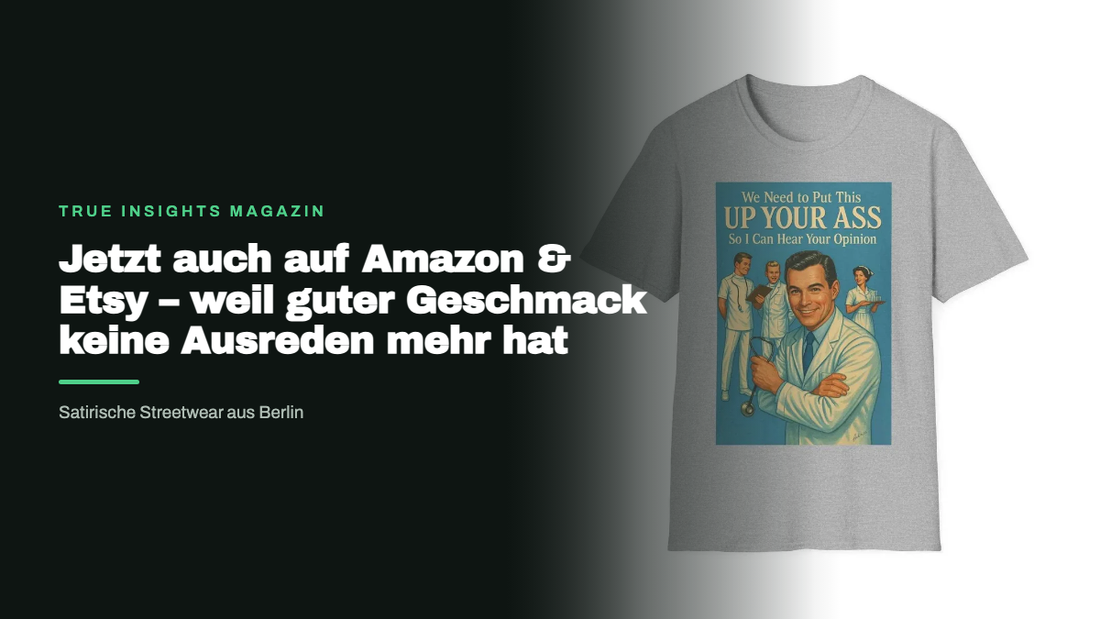 Jetzt auch auf Amazon & Etsy – weil guter Geschmack keine Ausreden mehr hat