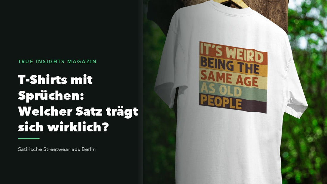T-Shirts mit Sprüchen: Welcher Satz trägt sich wirklich?